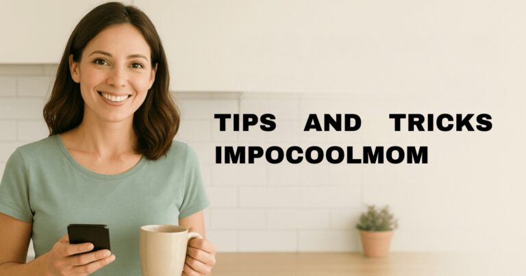 tips and tricks impocoolmom